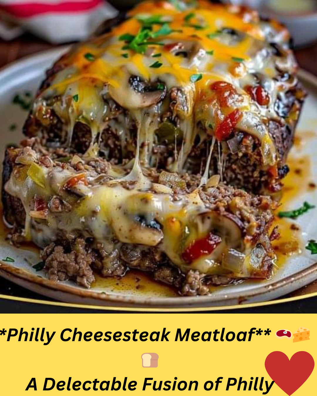 Philly Cheesesteak Meatloaf